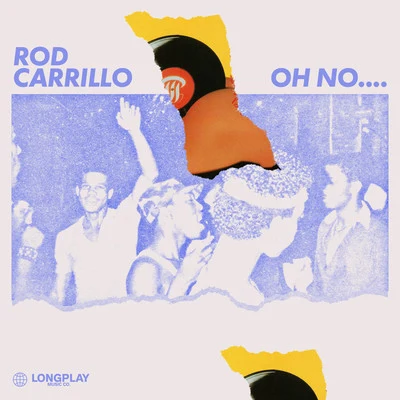 Oh No... 专辑 Rod Carrillo