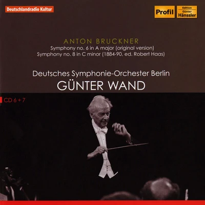 BRUCKNER, A.: Symphonies Nos. 6 and 8 (Berlin Deutsches Symphony, Wand) 專輯 WDR Rundfunkchor Köln/Gunter Wand/WDR Sinfonieorchester/Kölner Rundfunk-Sinfonieorchester/Hermann Werner