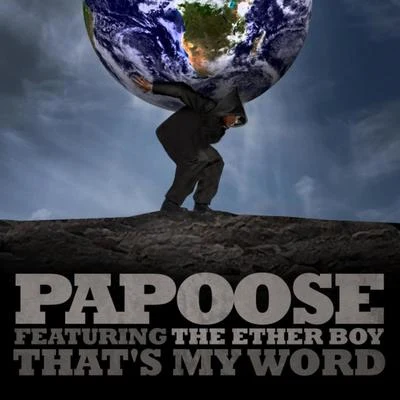 Papoose That&#x27;s My Word