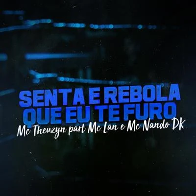 Senta e Rebola, Vem Que Eu Te Furo 專輯 MC Theuzyn/Mc Pedrinho