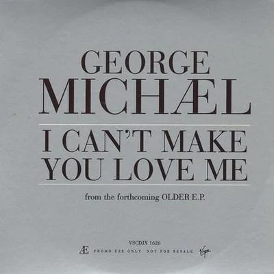 I Cant Make You Love Me 專輯 Andrew Ridgeley/Dick Leahy/Morrison Leahy/DAVID AUSTIN/George Michael