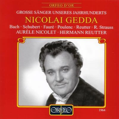 Vocal Recital: Gedda, Nicolai - BACH, J.S.SCHUBERT, F.FAURÉ, G.POULENC, F.STRAUSS, R. 专辑 Nicolai Gedda