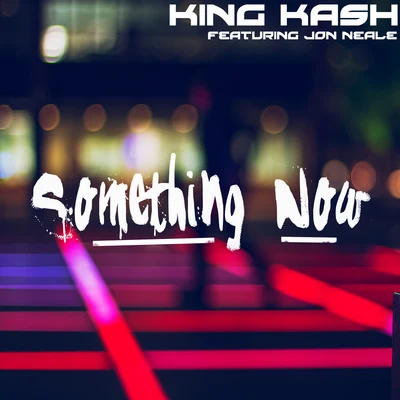 Something Now 专辑 Suli4q/King Kash