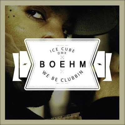 We Be Clubbin&#x27; (Boehm Remix) 专辑 Boehm