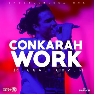 Work (Reggae Cover) 專輯 Conkarah