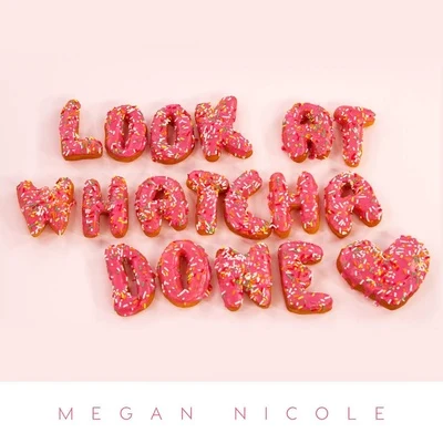 Look at Whatcha Done 專輯 Megan Nicole