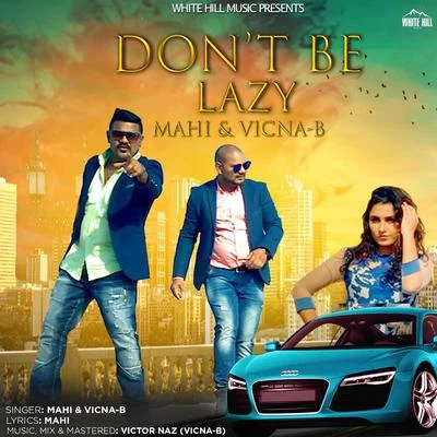 Don&#x27;t Be Lazy 专辑 Mahi/Karan/Jaydeep Yadav