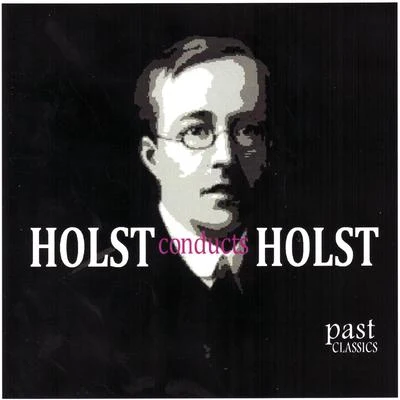 Holst Conducts Holst 專輯 Philip Fowke/Philip Simms/The London Symphony Orchestra/Barry Wordsworth/Alan Opie