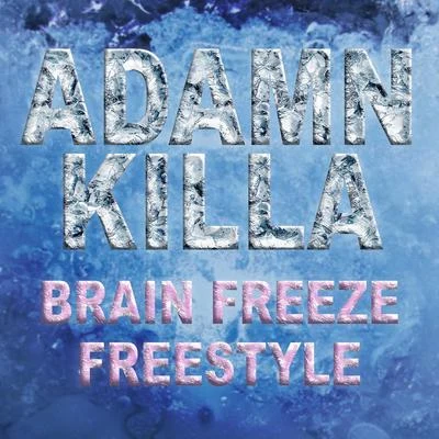 Brain Freeze Freestyle 專輯 Malibu/SKY H1/Adamn Killa/Endgame/Bladee