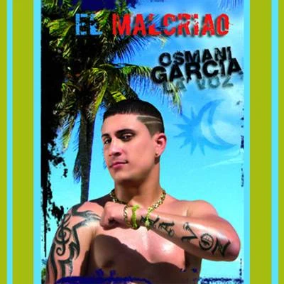 El Malcriao (Remasterizado) 專輯 Osmani García González/Osmani Garcia/DC lase