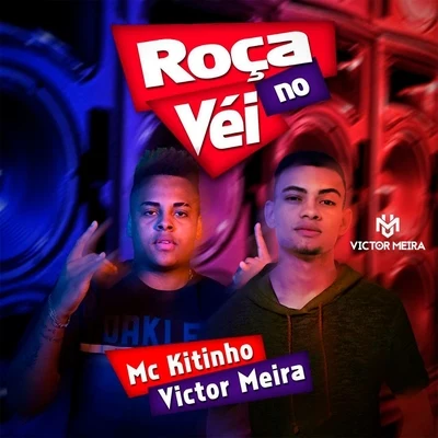 Roça no Véi 專輯 mc koruja/Mc Kitinho