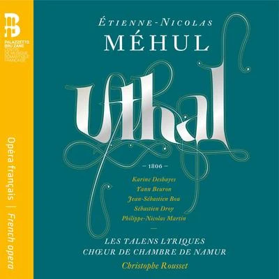 Méhul: Uthal 專輯 Franz Bartolomey/Christophe Rousset/Natalie Dessay/Sir Georg Solti/Anne Sofie von Otter