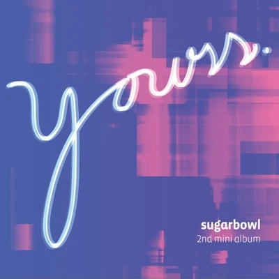 Yours 专辑 Soulights/Sugarbowl