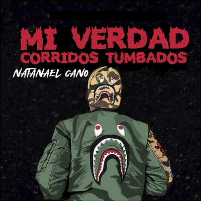 Mi Verdad Corridos Tumbados 专辑 Natanael Cano/DJ Screwstone