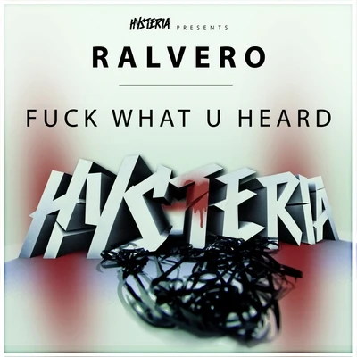 Fuck What U Heard 專輯 Ralvero