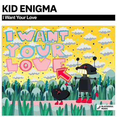 I Want Your Love 專輯 Kid Enigma