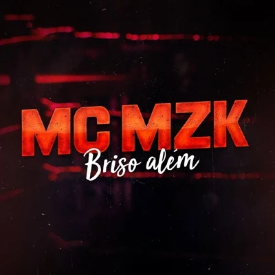 Briso Além 专辑 Mc GS/MC Caio Kazzi/Mc Mzk