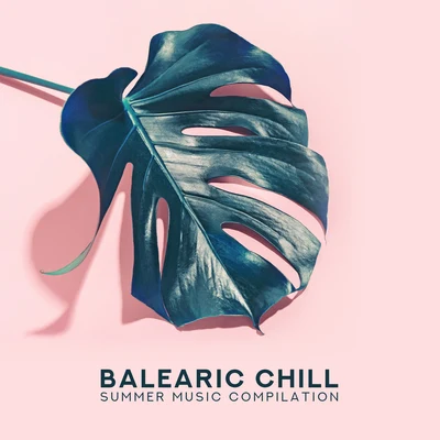 Balearic Chill Summer Music Compilation: 15 Electronic Beats for Beach Relaxation, Siesta Songs, Tropical Holidays 專輯 Academia de Música para la Fiesta en la Playa