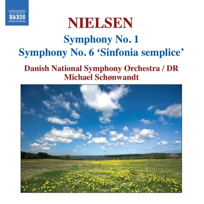 NIELSEN, C.: Symphonies, Vol. 1 - Nos. 1 and 6, "Sinfonia semplice" (Danish National Radio Symphony, Schonwandt) 專輯 Susanne Wendt/Danish National Concert Choir/Danish National Girls Choir/Phillip Faber/Danish National Vocal Ensemble