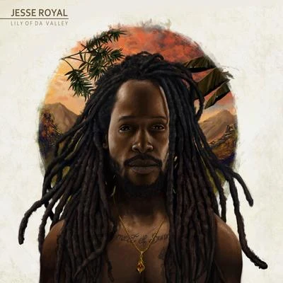 Jesse Royal Lily of da Valley