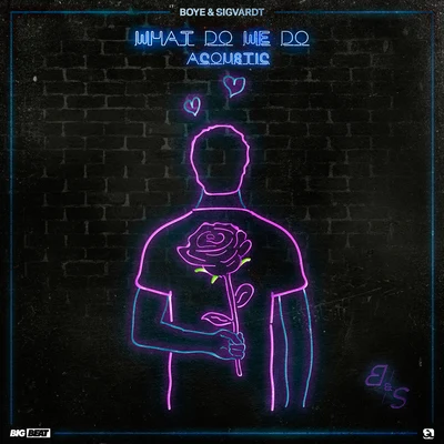 What Do We Do (Acoustic) 專輯 Boye & Sigvardt