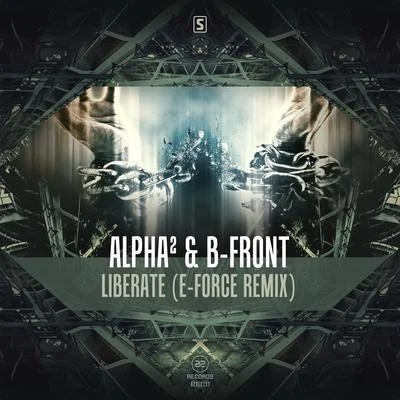 Liberate (E-Force Remix) 專輯 Alpha²