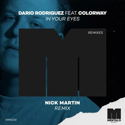 Dario RodriguezTiefblau In Your Eyes (feat. Colorway) [Nick Martin Remix]