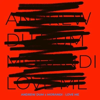 MorandiINNA Love Me (Andrew Dum Remix)