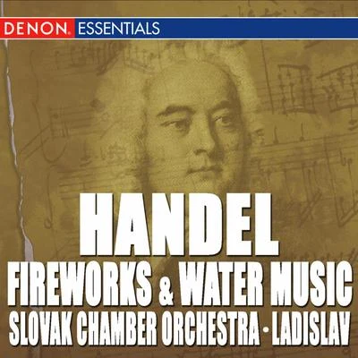 Handel: fireworks music suite - water music suite no是. 1 2 專輯 Ladislav Slovak/Slovenský Filharmonický Zbor/Slovak Radio Symphony Orchestra