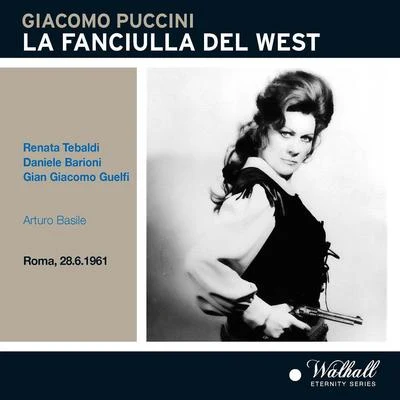 PUCCINI, G.: Fanciulla del West (La) [Opera] (Tebaldi, Guelfi, Barioni, RAI Chorus and Orchestra, Basile) (1961) 專輯 Arturo Basile