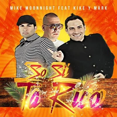 So Si Ta Rico Feat Kike y Mark 專輯 Mike Moonnight