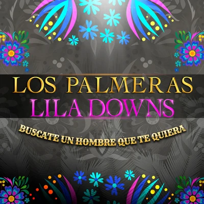 Búscate Un Hombre Que Te Quiera 專輯 Lila Downs