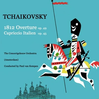 Tchaikovsky: 1812 Overture 專輯 Maria von Olosvay/Choir and Orchestra of the Accademia Nazionale di Santa Cecilia/Petre Munteanu/Paul van Kempen/Gré Brouwenstijn