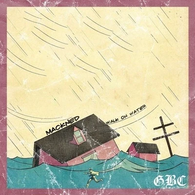 Walk On Water 專輯 Ill Chris/Mackned/Dougie F/Nate G/Rude Ass Mogli