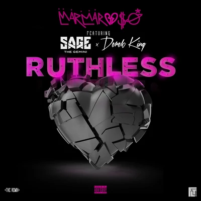 MarMar OsoLindo Ruthless (Remix) [feat. Sage The Gemini & Derek King]