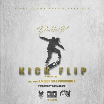 Kick Flip (feat. Laroo Thh & Work Dirty) 专辑 Yung Bundle/Work Dirty