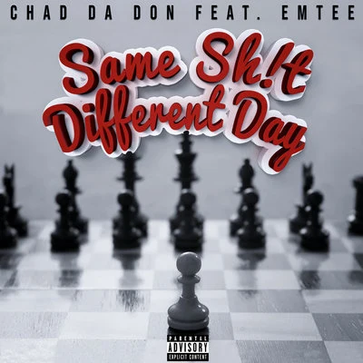 Same Sh!t Different Day 专辑 Chad da Don/Locnville