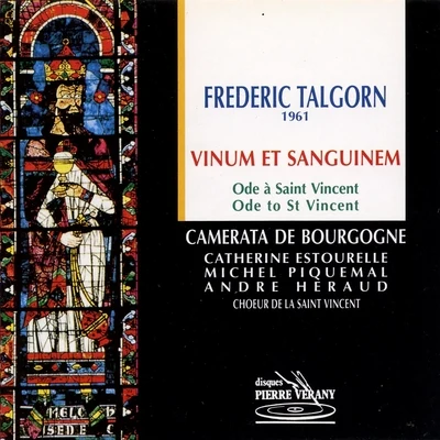 Talgorn : Vinum et Sanguinem, Ode à St-Vincent 專輯 Yuriko Naganuma/Michel Piquemal/Jean-Parice Brosse/Ensemble Instrumental Jean-Walter Audoli/Jacques Vandeville