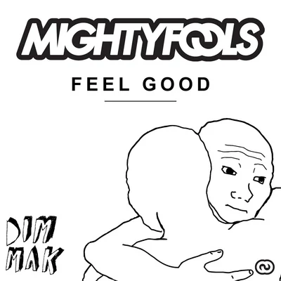 Feel Good 专辑 Mightyfools