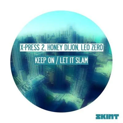 X-Press 2Rob Harvey Keep OnLet It Slam