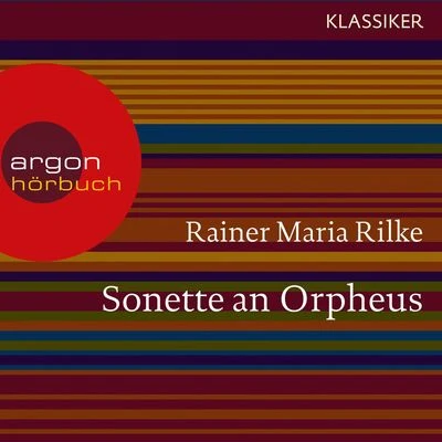 Sonette an Orpheus (Ungekürzte Lesung) 專輯 Rainer Maria Rilke