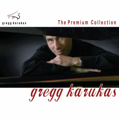 Gregg KarukasRick Braun The Premium Collection