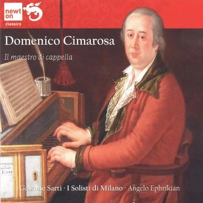 Cimarosa: Il maestro di cappella 专辑 Sergio Vartolo/San Petronio Cappella Musicale Orchestra/Carlo Lepore/Giovanni Pentasuglia/Marcello Vargetto