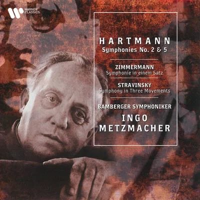 Hartmann: Symphonies Nos. 2 & 5 - Zimmermann: Symphony in One Movement - Stravinsky: Symphony in Three Movements 專輯 Ingo MetzmacHer