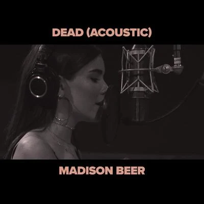 Dead (Acoustic) 專輯 Madison Beer