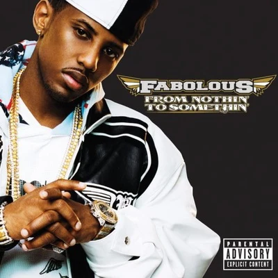 From Nothin To Somethin  (Explicit Version) 專輯 Mike Shorey/Fabolous/Lil Mo