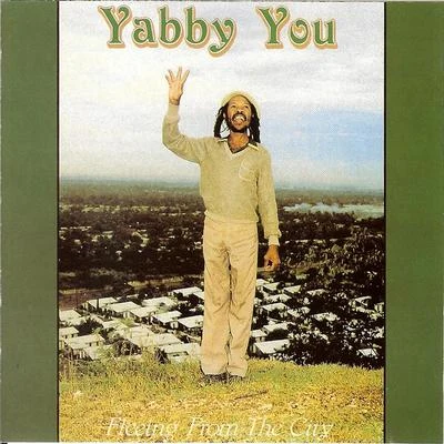 Yabby You Fleeing From The City