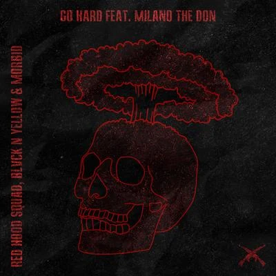 Go Hard (feat. Milano the Don) 專輯 Red Hood Squad