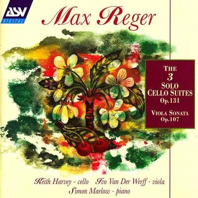 Reger: The 3 Cello Suites Op.131c; Viola Sonata Op.107 专辑 Keith Harvey