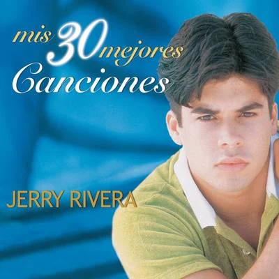 Mis 30 Mejores Canciones 專輯 Jonathan Moly/Jerry Rivera